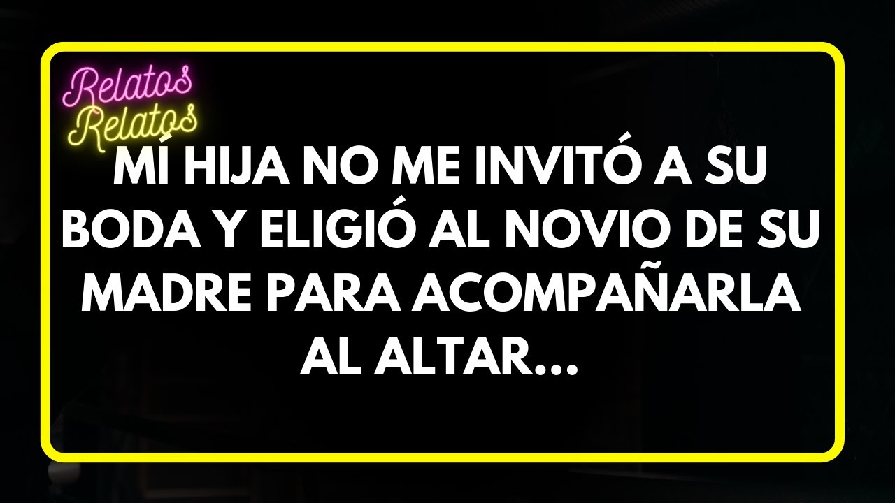 Mi hija no me invitó a su boda y eligió al novio de su madre para acompañarla al altar. Relatos