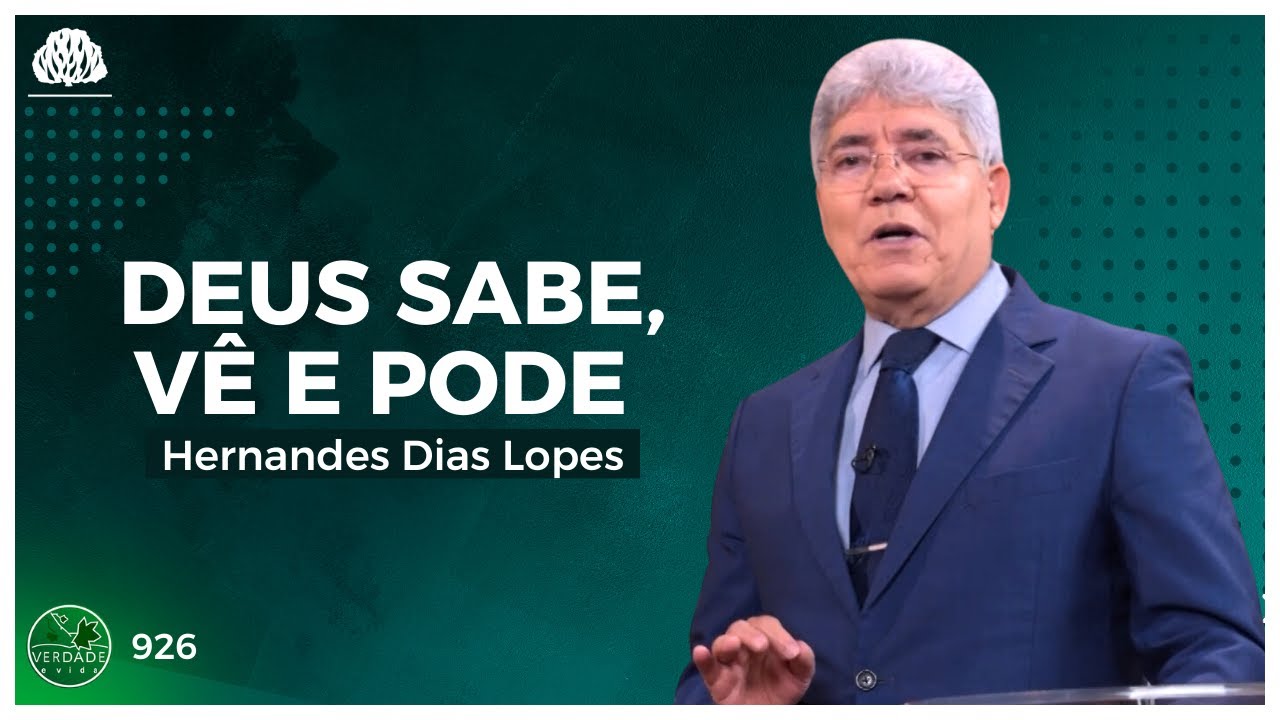DEUS SABE, V&Ecirc; E PODE - Hernandes Dias Lopes