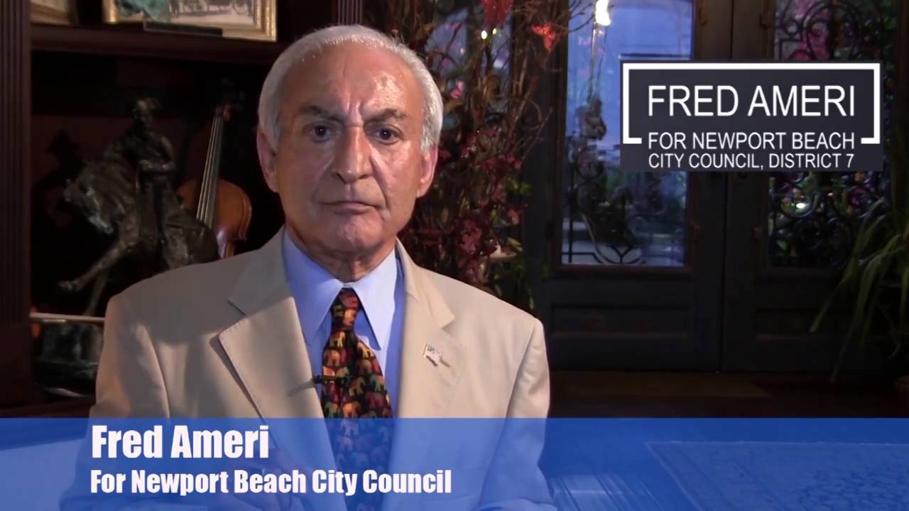 Fred Ameri For Newport Beach City Council, District 7 | Protecting our Quality of life