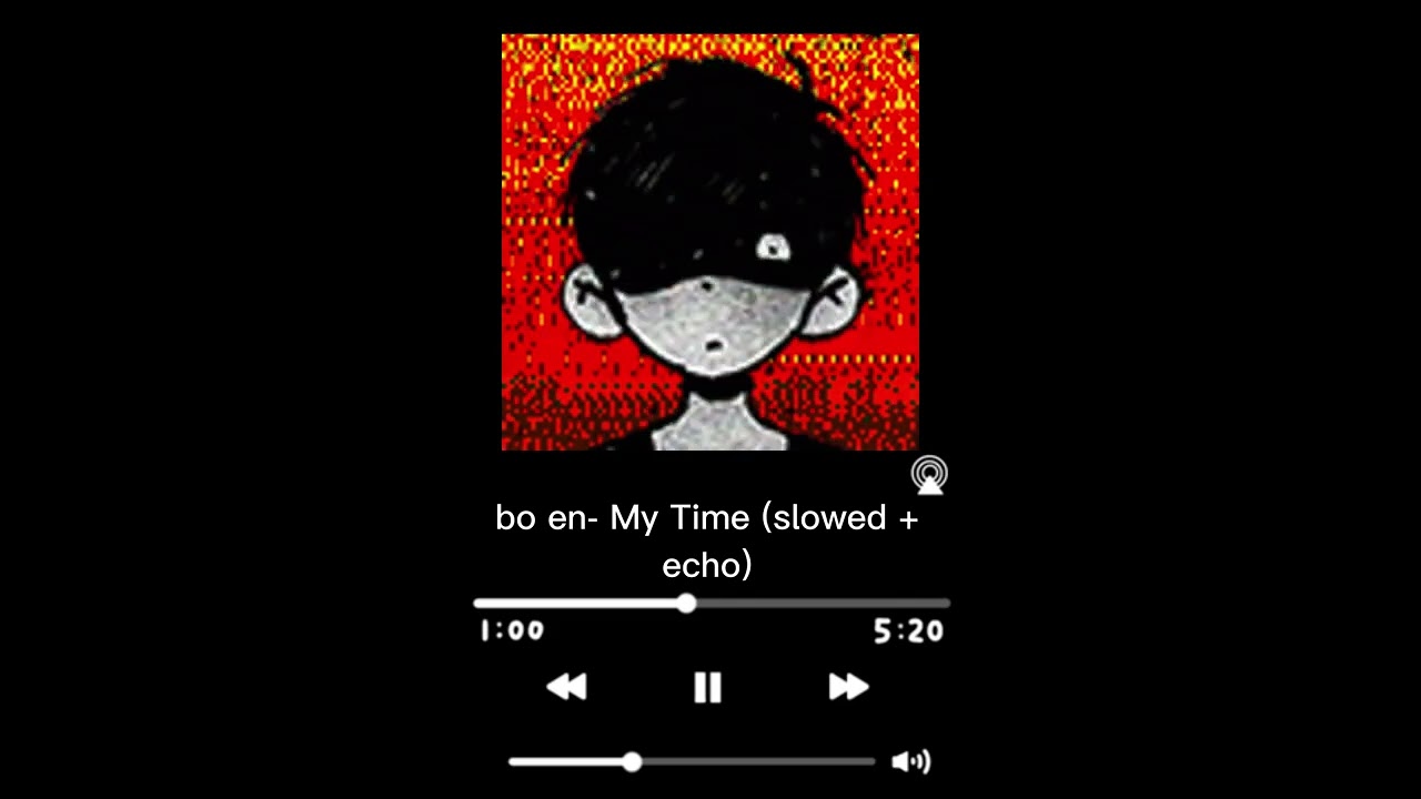 𝕓𝕠 𝕖𝕟- 𝕄𝕪 𝕋𝕚𝕞𝕖 (𝕤𝕝𝕠𝕨𝕖𝕕 + 𝕖𝕔𝕙𝕠)