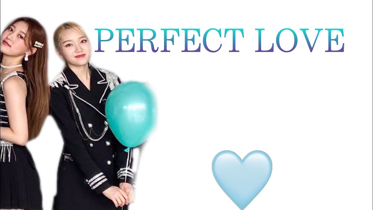 Choewon/choego- perfect love [fmv]