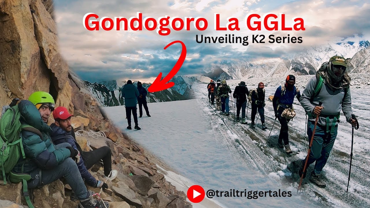 Gondogoro La Trek I K2 Basecamp Trek I Last Man on the Line I GGLa