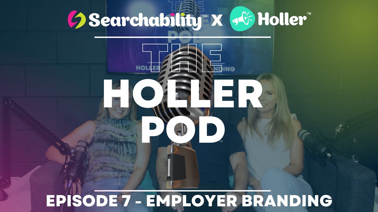 Episode 7 - Holler - Employer Branding for Recruitment Agencies