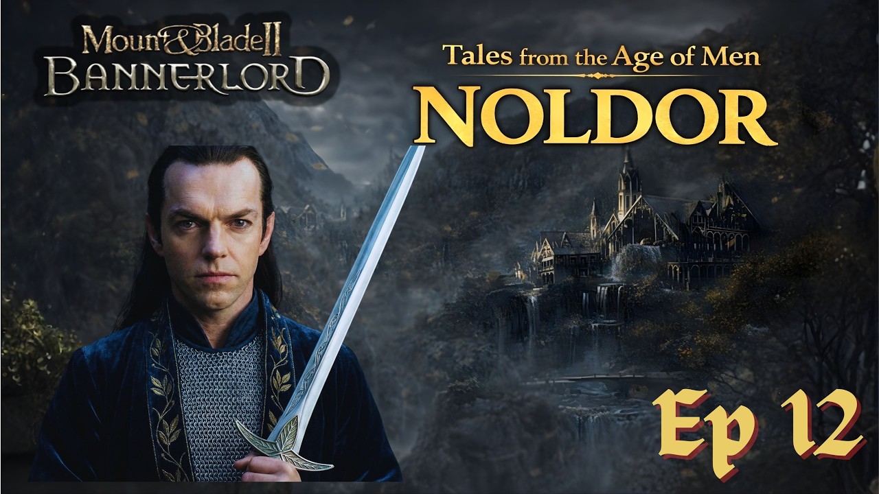 Mount And Blade Bannerlord - Tales From the Age of Men - Lothlorien Burns - EP 12