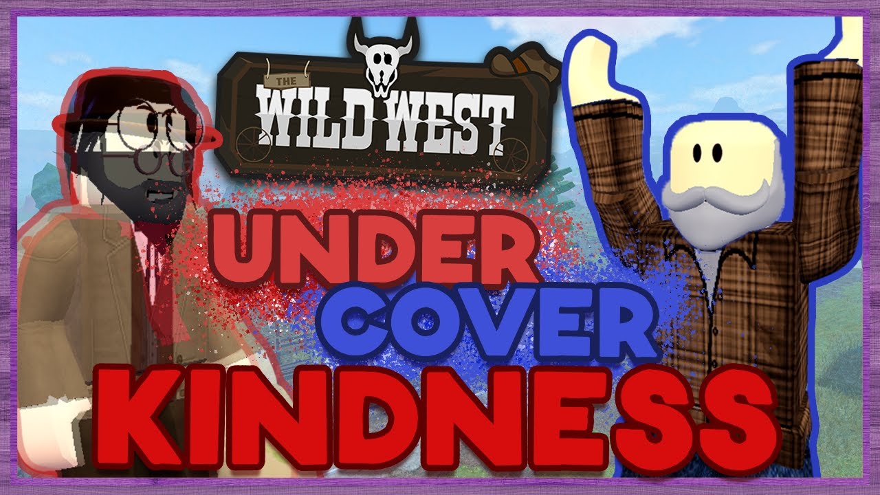 Roblox |The Wild West| Undercover Kindness!