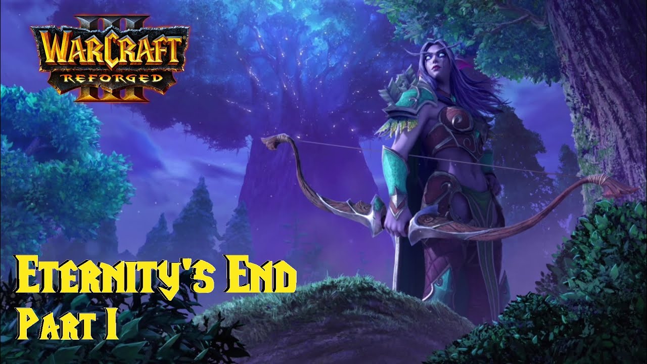 Warcraft III Reforged - Eternity's End Part I