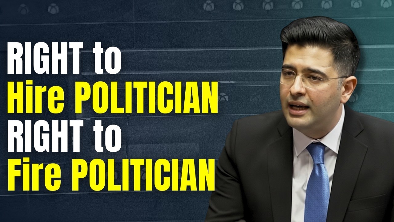 HIRE Them, FIRE Them? Raghav Chadha&rsquo;s Explosive Right to Recall Proposal Explained | #Democracy