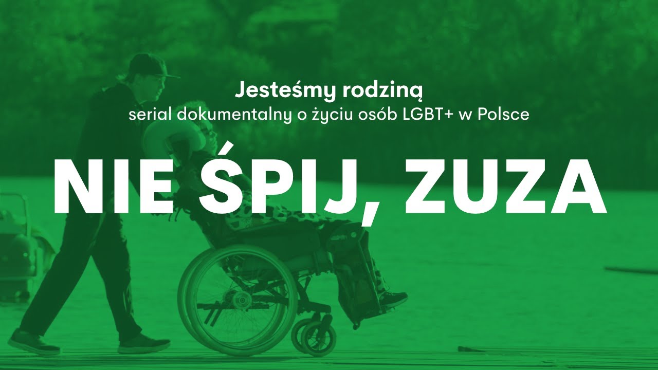 Jesteśmy rodziną. Serial o LGBT+ w Polsce. Odc. 4. Nie śpij, Zuza