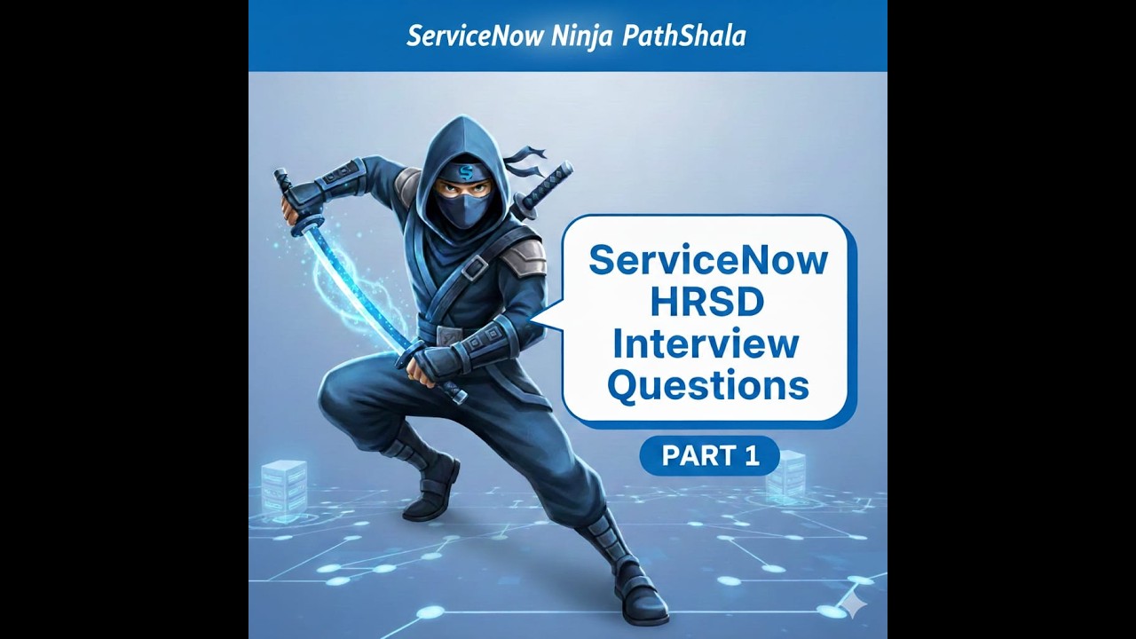 ServiceNow HRSD Developer Interview Questions - PART 1