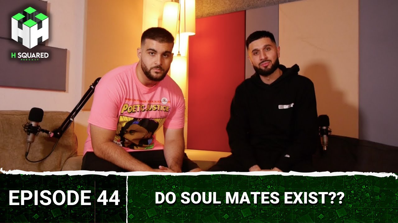 Do SOUL MATES Exist?? | H Squared Podcast #44
