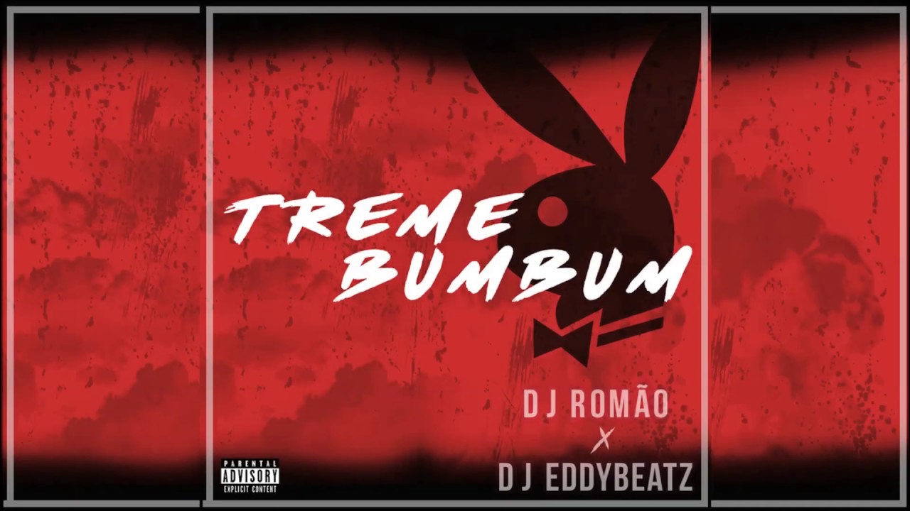 Dj Romão x Dj EddyBeatz - Treme o BumBum remix