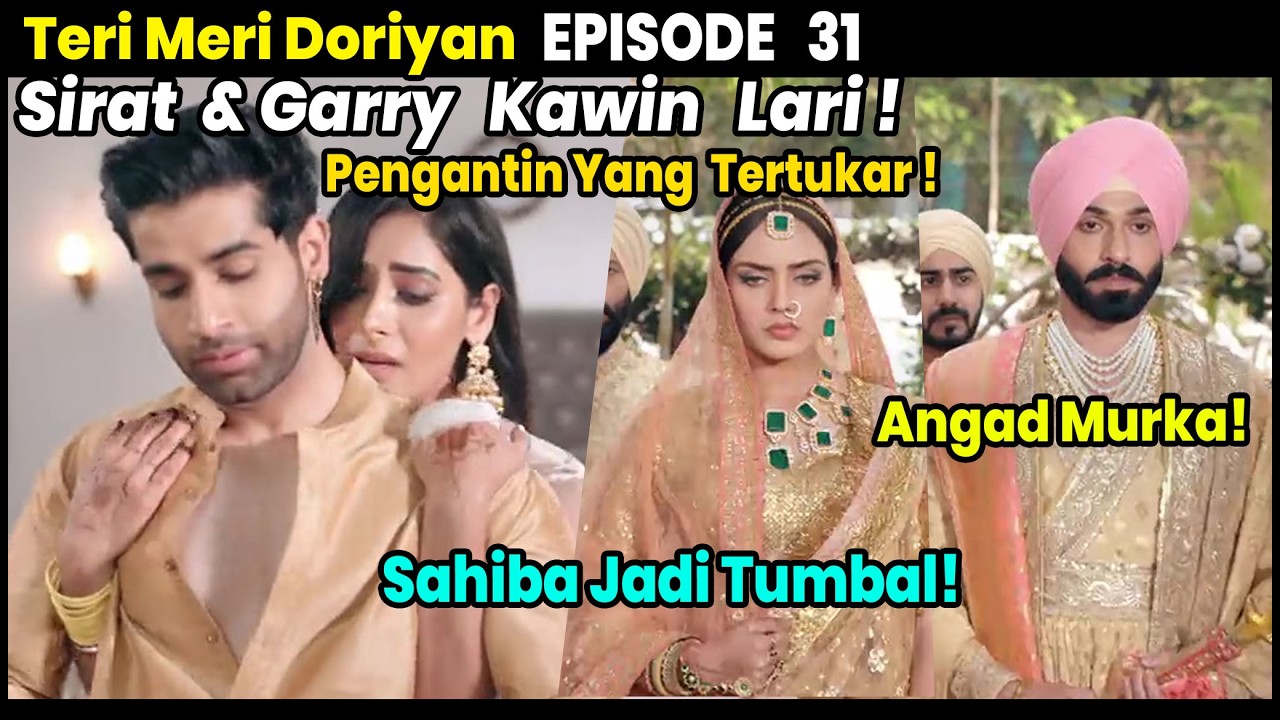 Pernikahan Selesai ! Sahiba Resmi Jadi Istri Angad Hari Ini Tayang Sirat kabur Dgn Garry