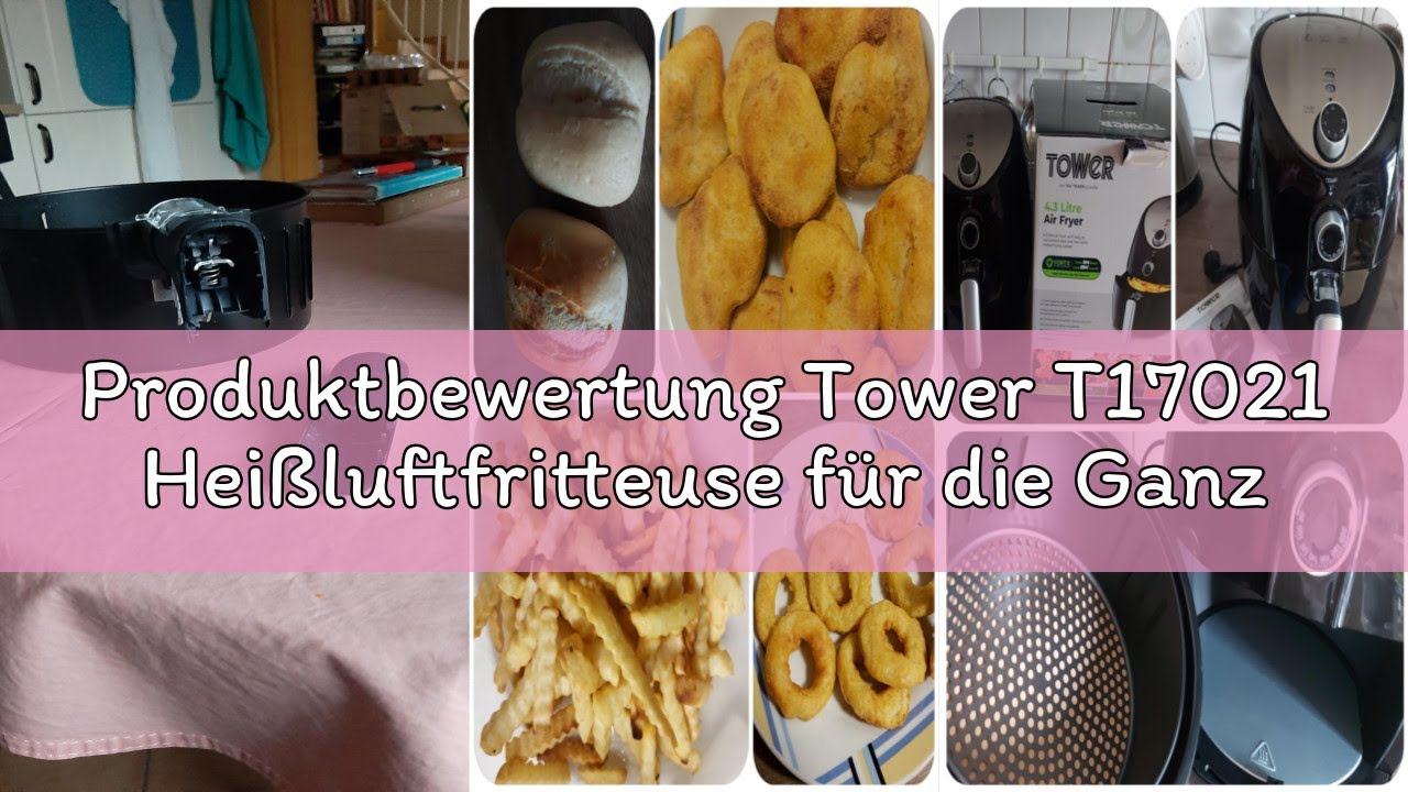 Produktbewertung Tower T17021 Hei&szlig;luftfritteuse f&uuml;r die Ganze Familie mit Schneller Luftzirkulation