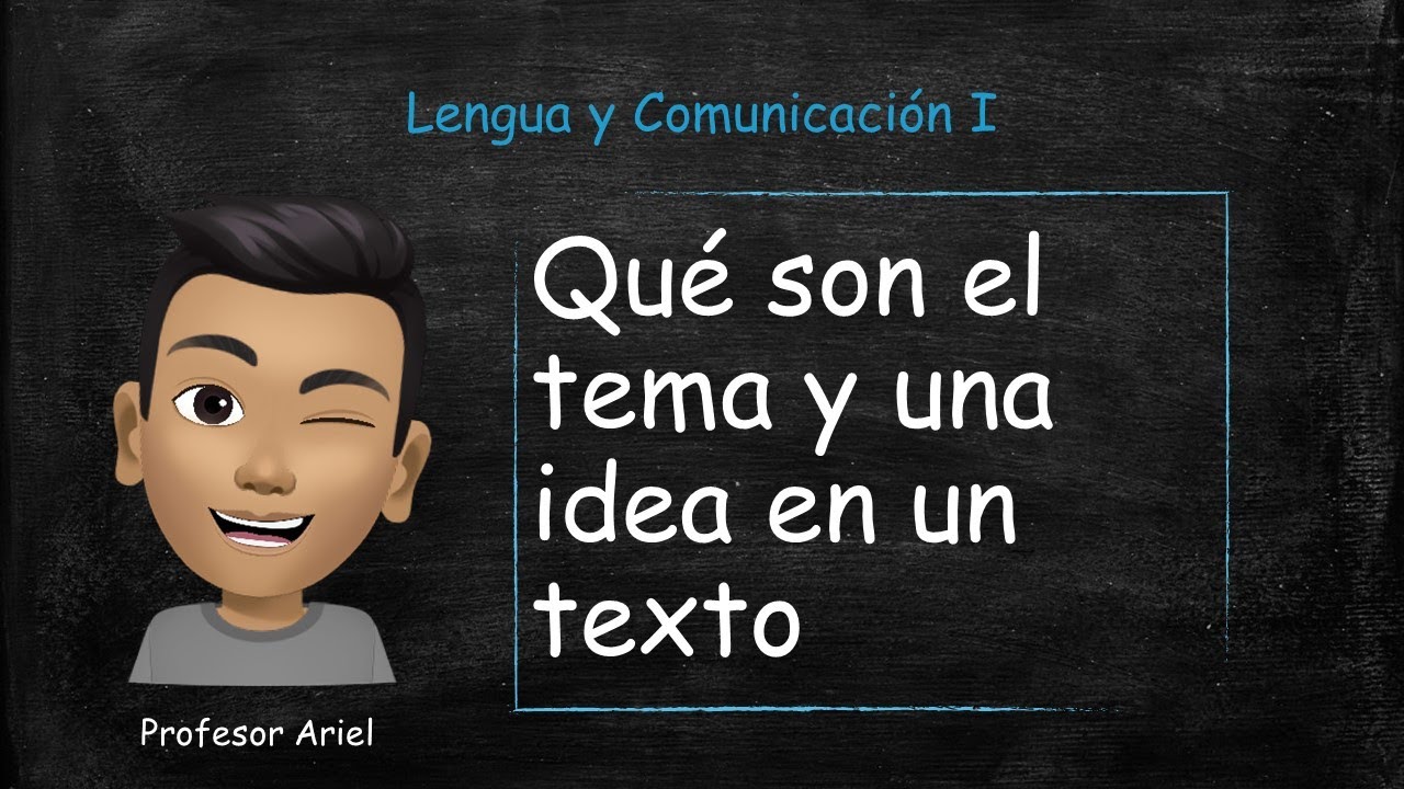 Qué son el tema y una idea en un texto