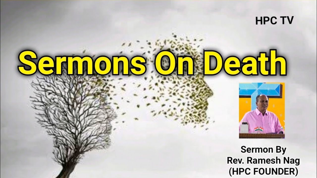 HPC,SERMON ON CONDOLENCES BY REV.RAMESH NAG.