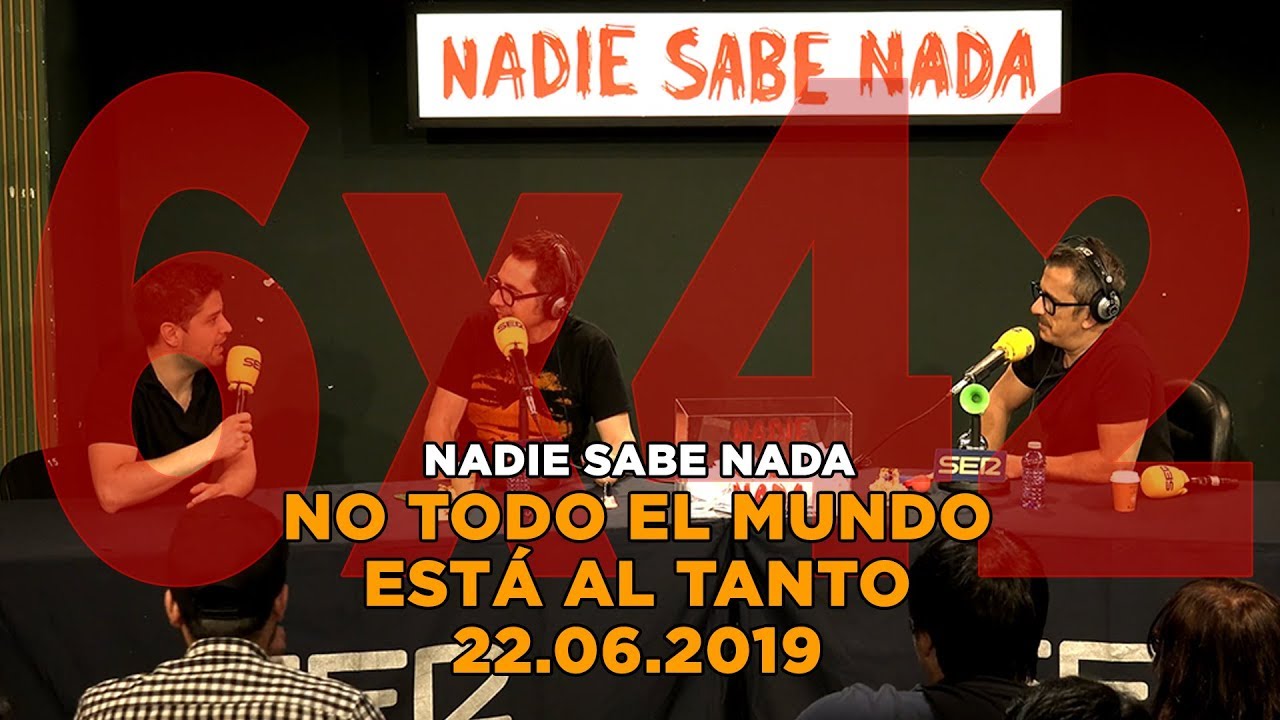 NADIE SABE NADA 6x42 | No todo el mundo está al tanto