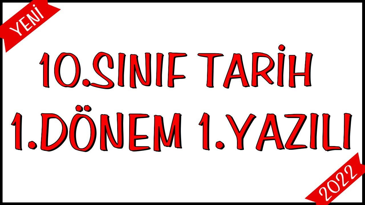 10.Sınıf Tarih 1.Dönem 1.Yazılı Soruları 2022