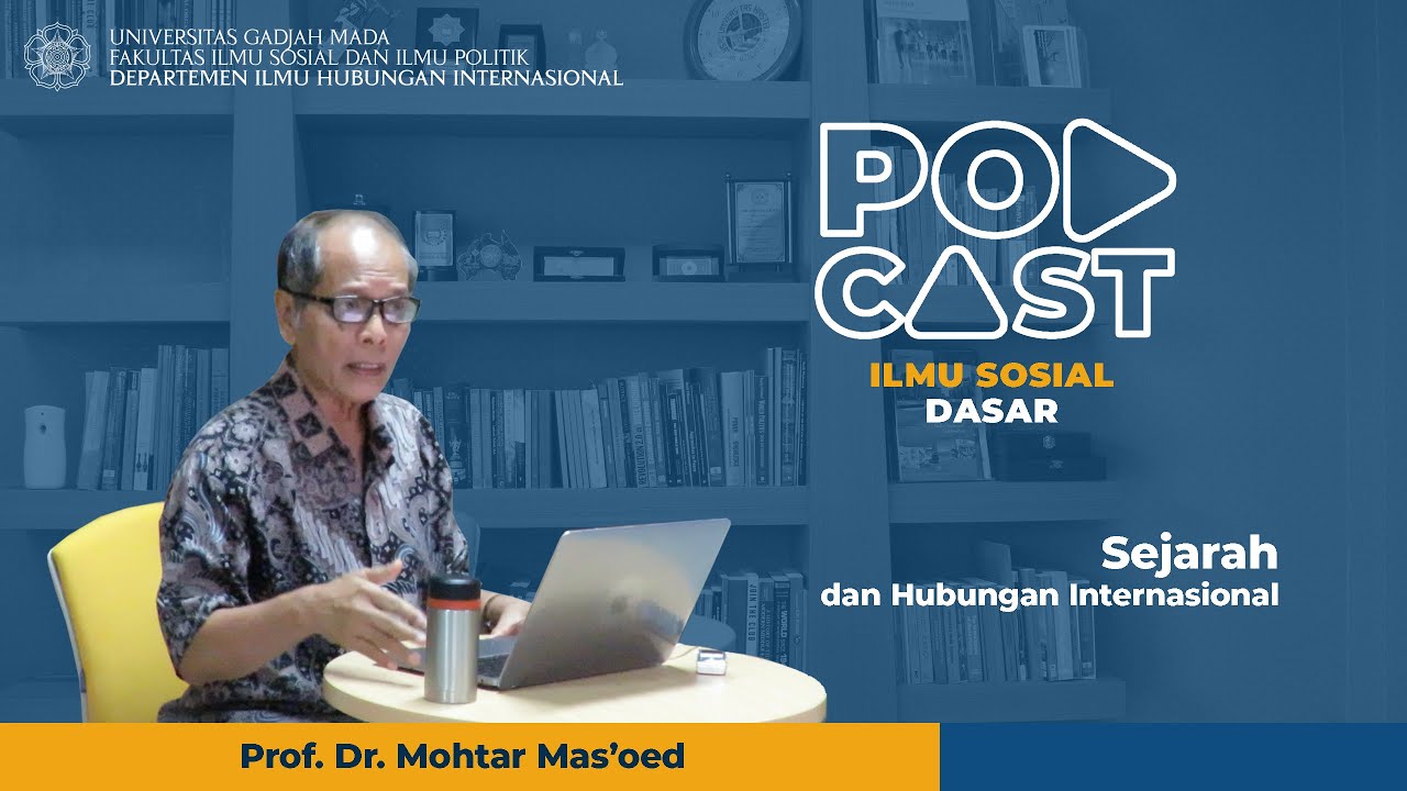 Podcast Ilmu Sosial Dasar: Sejarah dan Hubungan Internasional