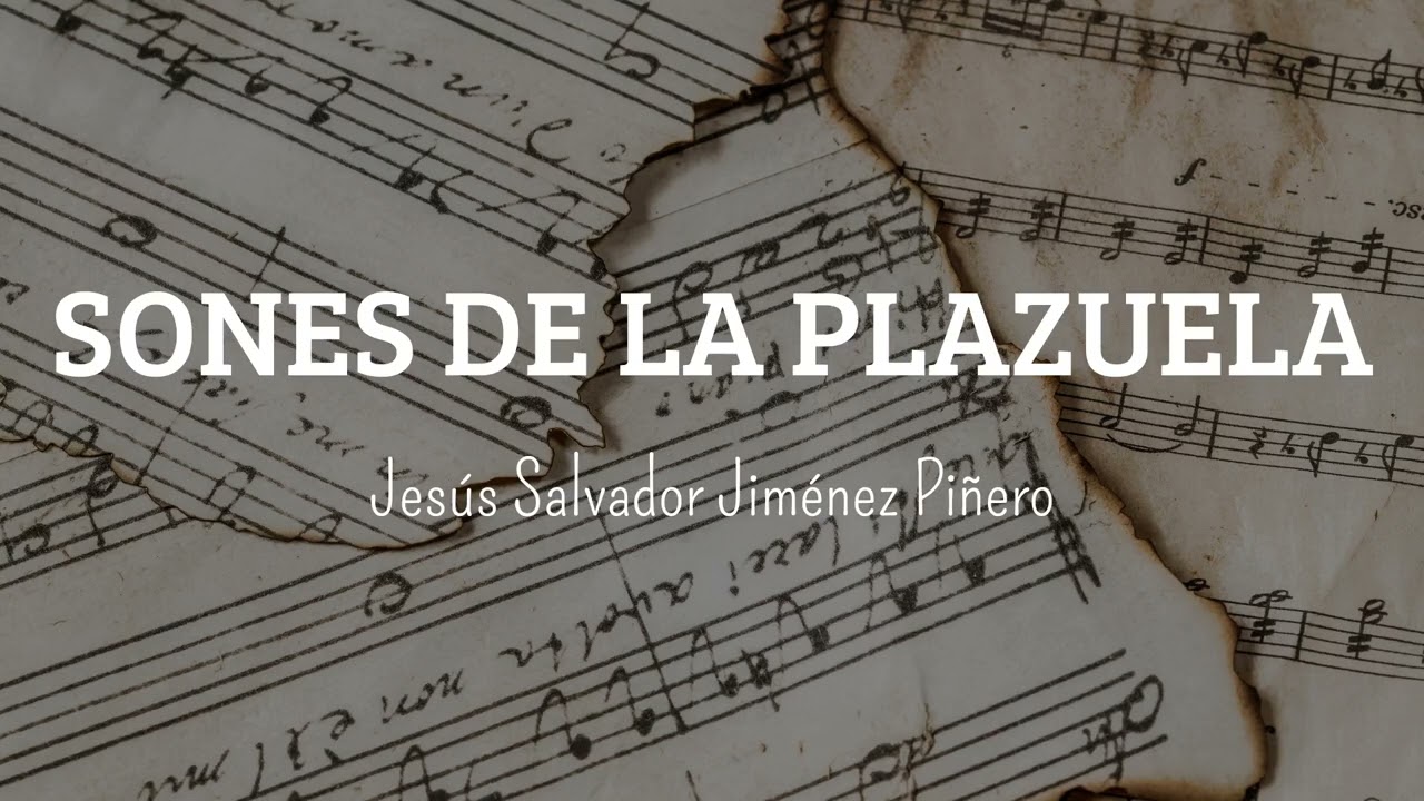 🎼 SONES DE LA PLAZUELA - ✍🏻 Jesús Salvador Jiménez Piñero