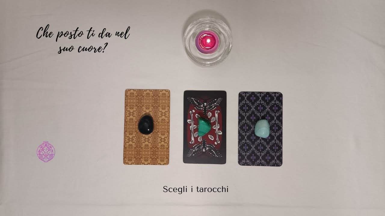💞 Che posto ti da nel suo cuore 💞🔮 Scegli i tarocchi