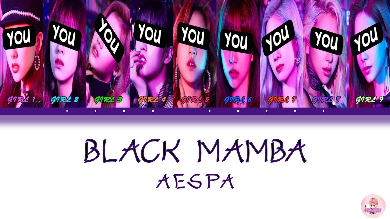 [YOUR GIRL GROUP 9 MEMBERS] AESPA-BLACK MAMBA LYRICS WITH LINE DISTRIBUTION