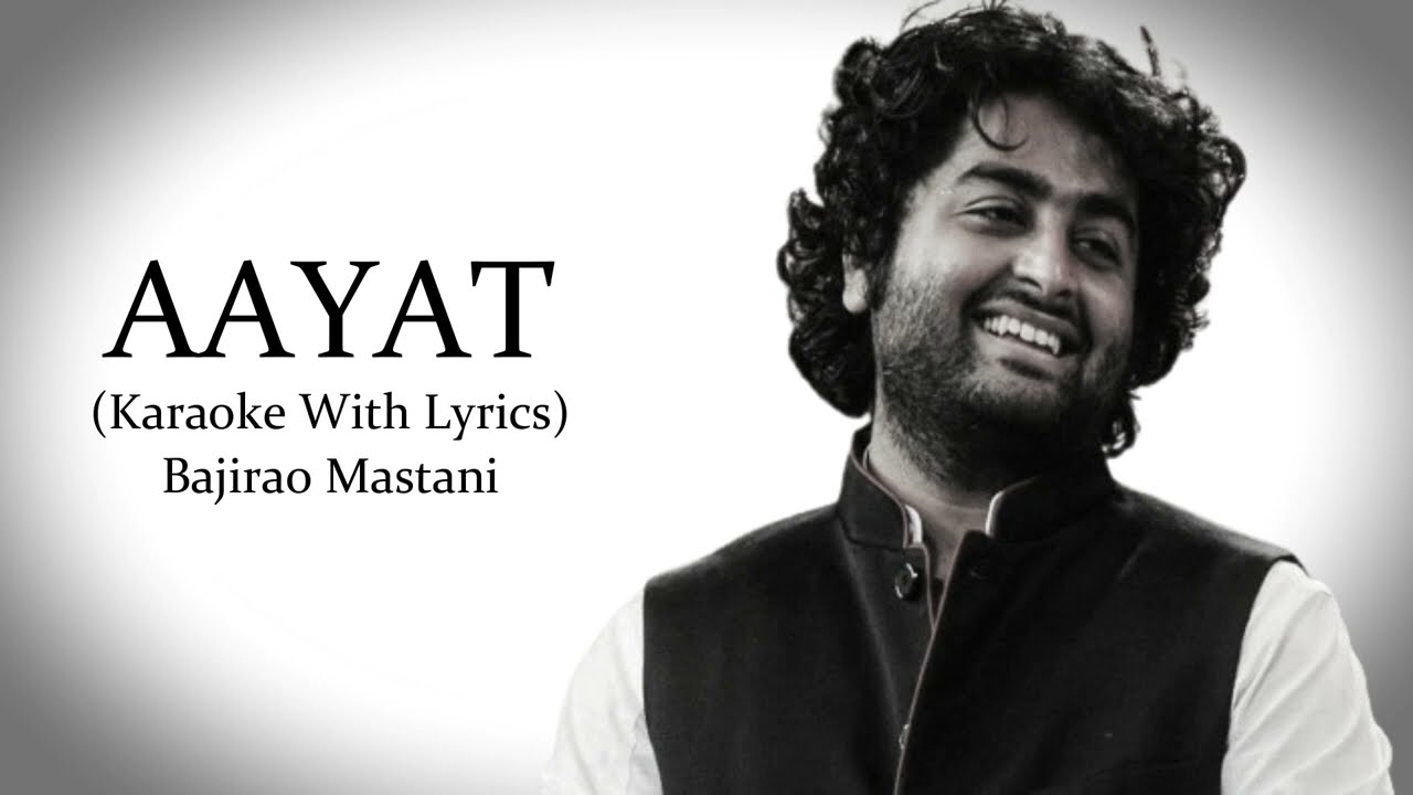 Aayat | Arijit Singh | Bajirao Mastani | Karaoke With Lyrics...
