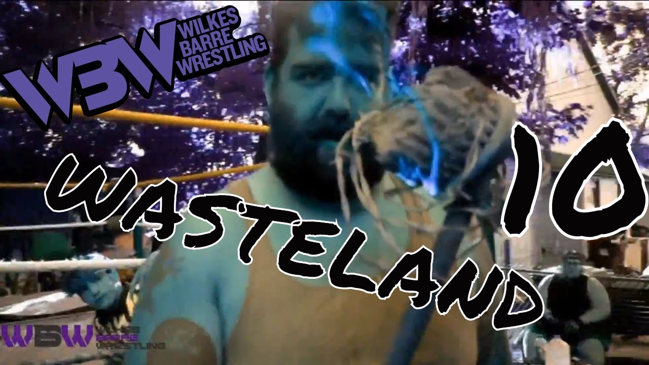 l Wilkes Barre Wrestling WASTELAND Episode 10 |