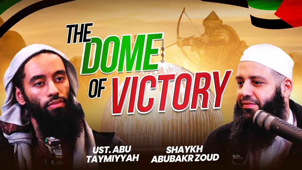 The Genocide of Surat Burooj & Dome Of Victory - Ust. Abu Taymiyyah & Sh. Abu Bakr Zoud