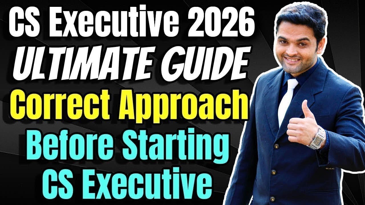 🔥CS Executive 2026 Ultimate Guide✅Correct Planning🎯All About CS Executive 2026
