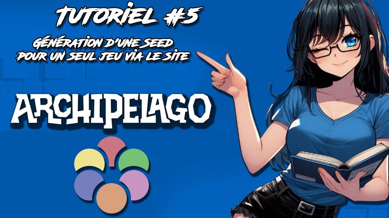Tutoriels Archipelago FR #5 | Génération d'une Seed pour un seul jeu via le site
