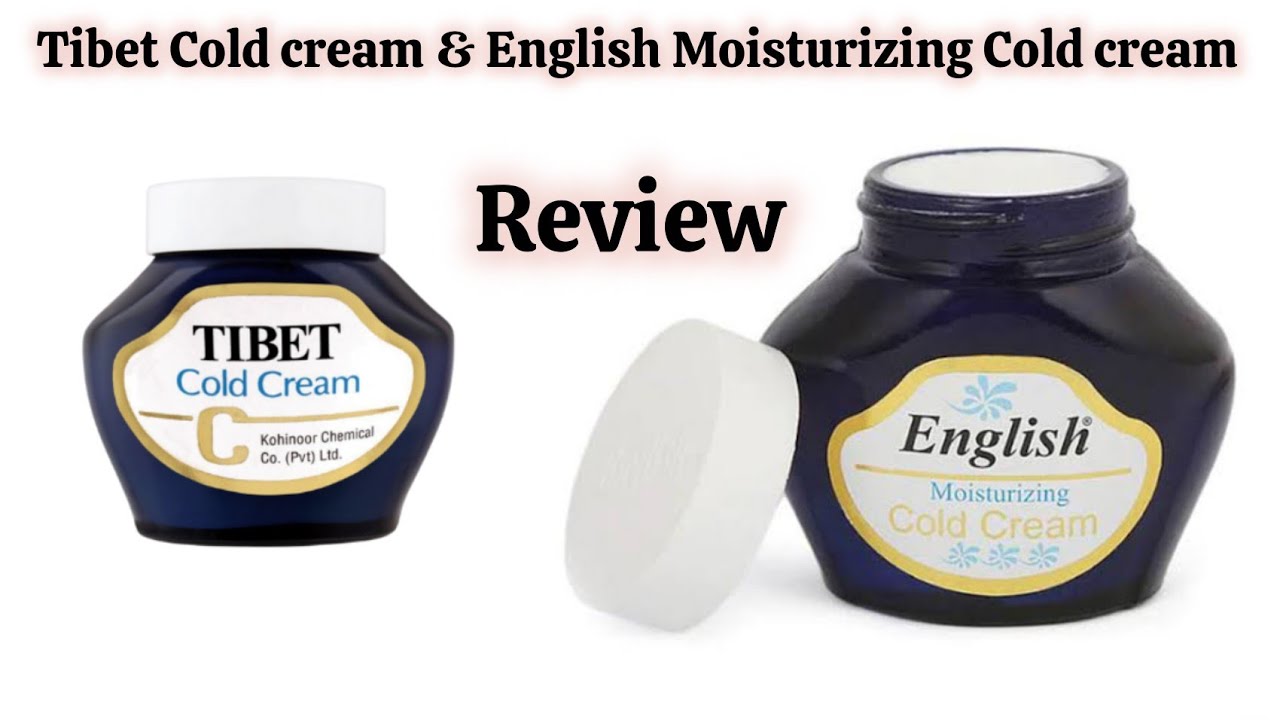 which  Moisturizing is better|Tibet Cold cream|English Moisturizing Cold cream|Moisturizing Review