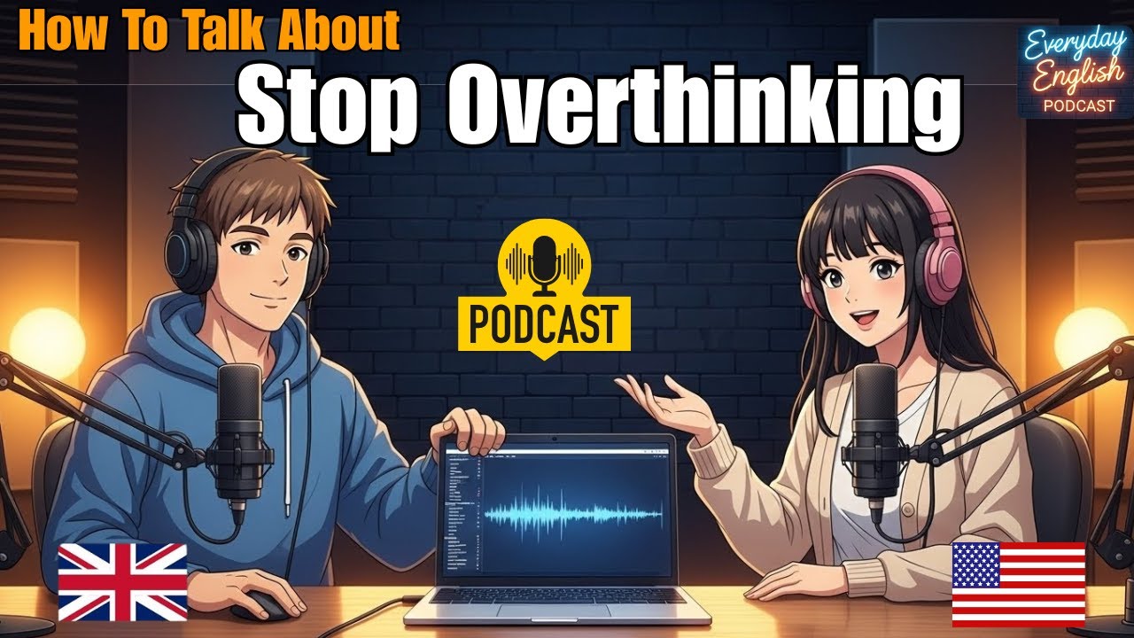 How to Talk About Overthinking in Everyday English | Slow & Simple | Everyday English Podcast