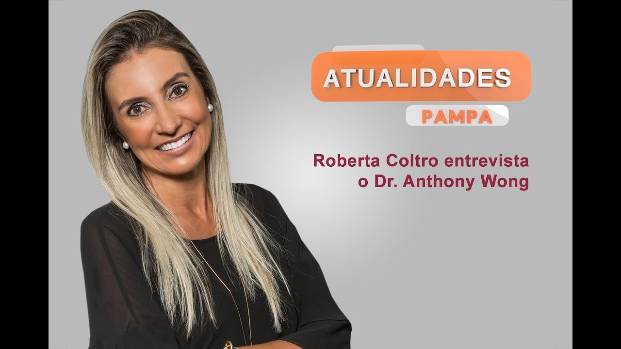 Roberta Coltro entrevista o Dr. Anthony Wong