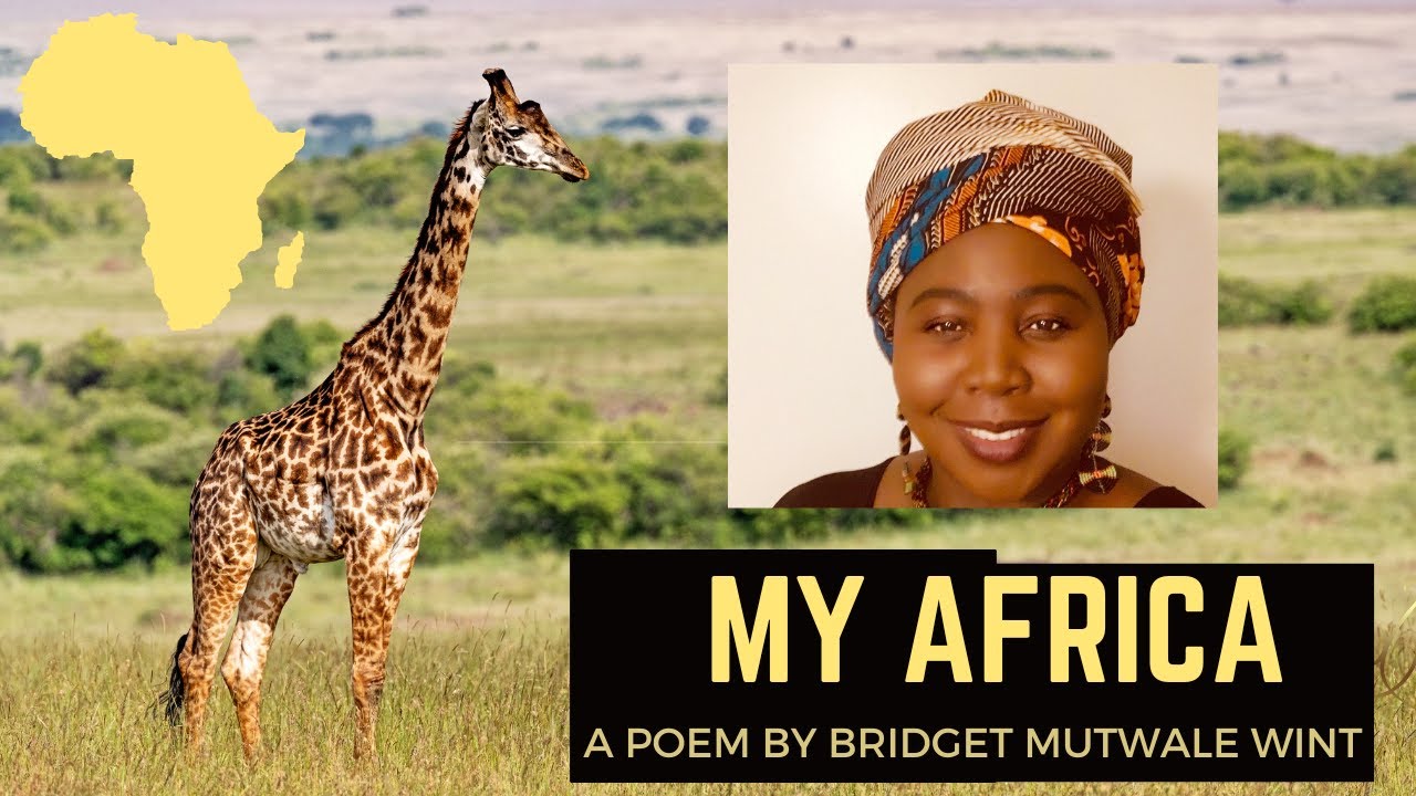 My Africa Poem By Bridget Mutwale Wint Full Vidoe