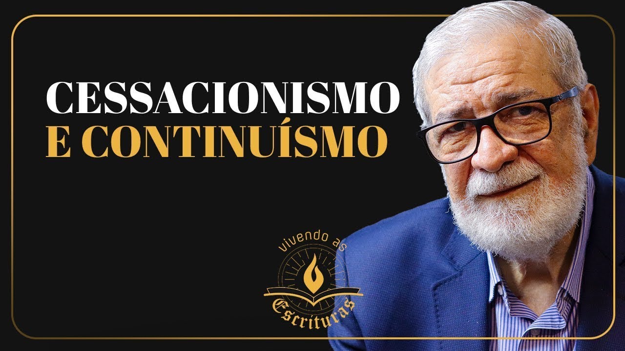 Cessacionismo e Continu&iacute;smo - Augustus Nicodemus | #VivendoAsEscrituras