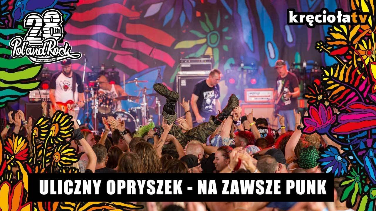 Uliczny Opryszek - Na zawsze punk #polandrock2022
