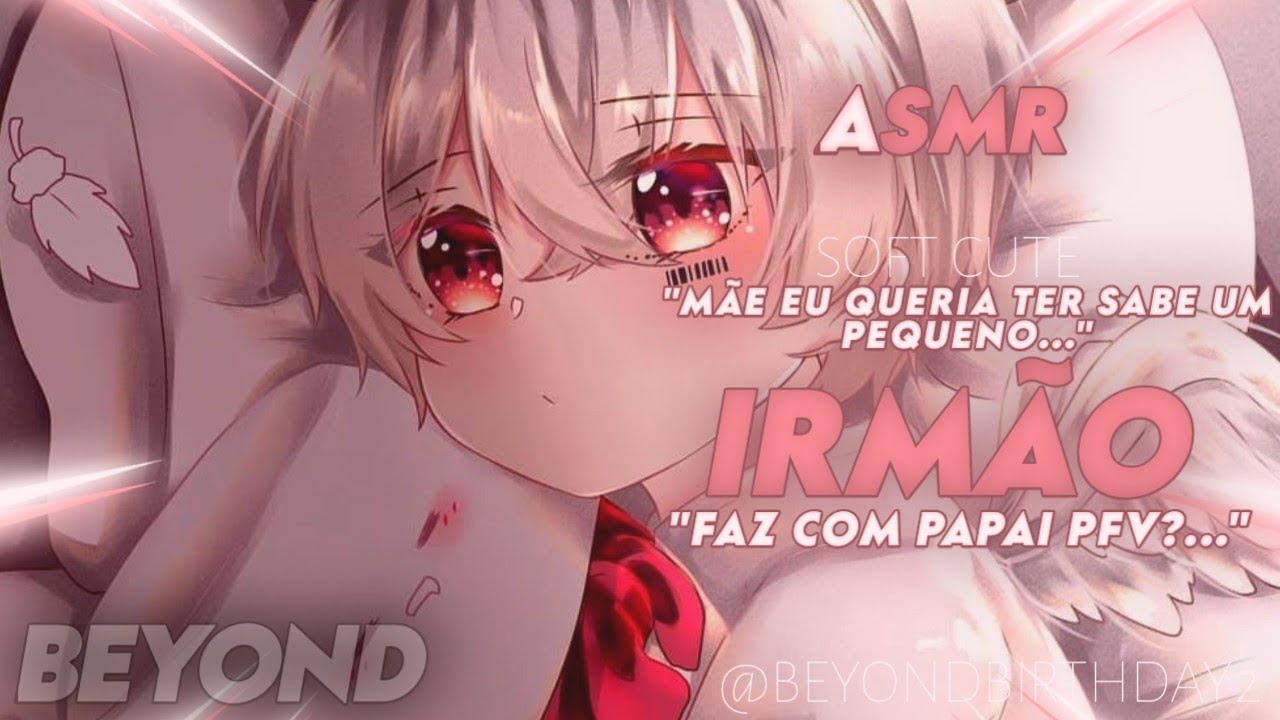 [ASMR] - FILHO QUERENDO UM IRMÃOZINHO - [ROLEPLAY] [SOFT CUTE] [BEYOND]