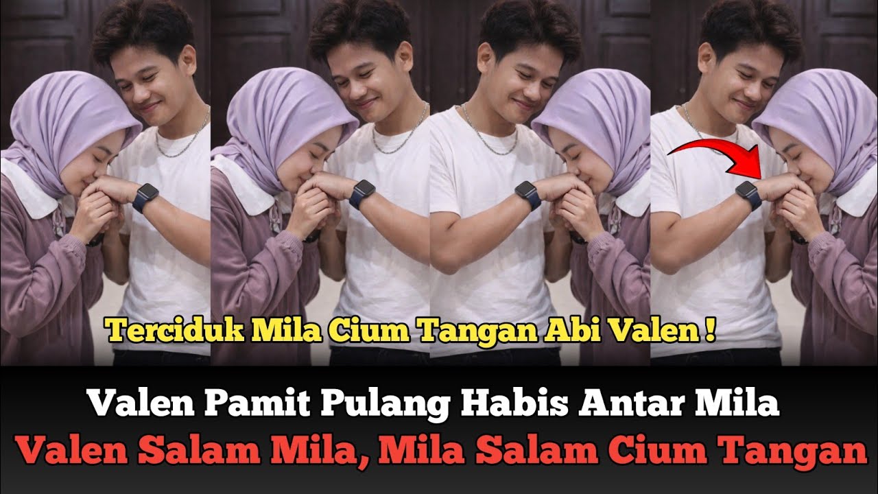 Momen Langkah! Mila Cium Tangan Abi Valen, Valen Pamitan Mau Pulang Habis Dinner Bareng Ummi Mila !