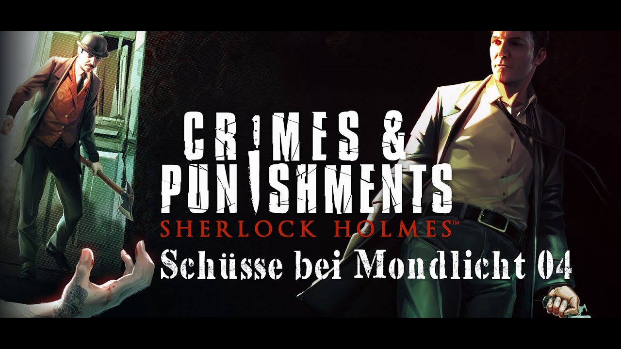 Sherlock Holmes: Crimes & Punishments - Schüsse bei Mondlicht  #04