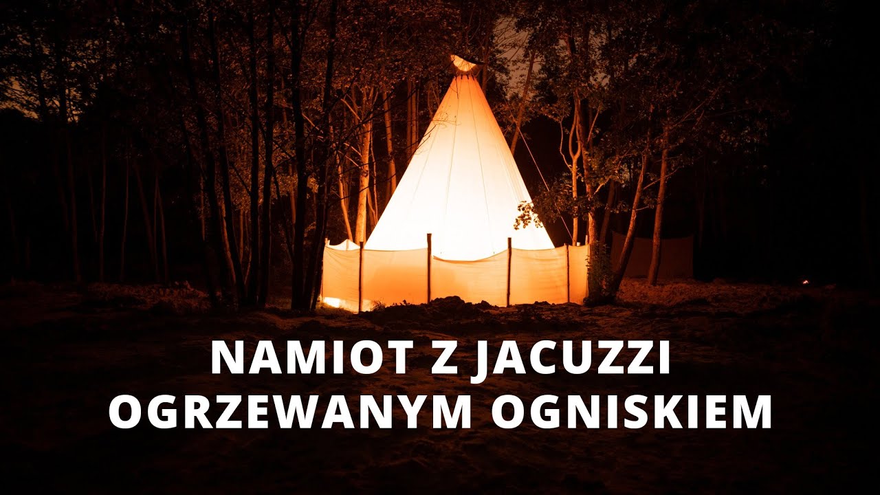 Namiot z jacuzzi ogrzewanym ogniskiem
