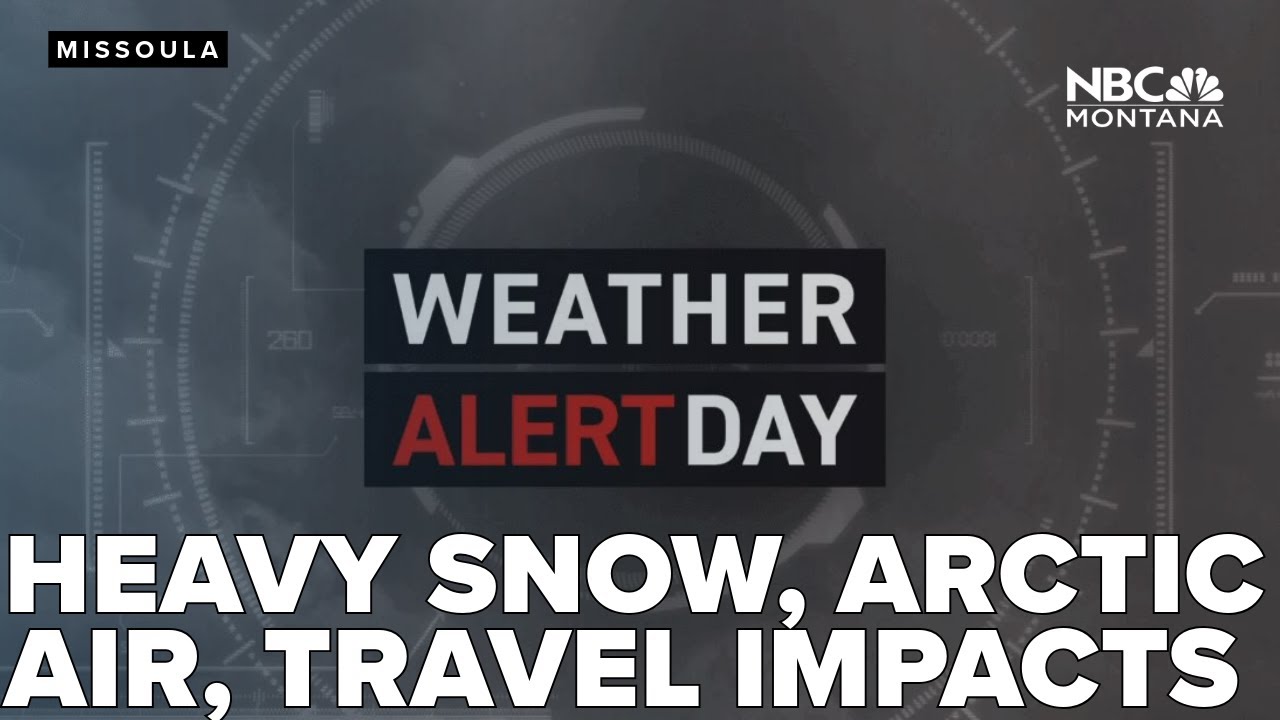 WEATHER ALERT DAY: Atmospheric river overrunning arctic air; heavy snow, travel impacts
