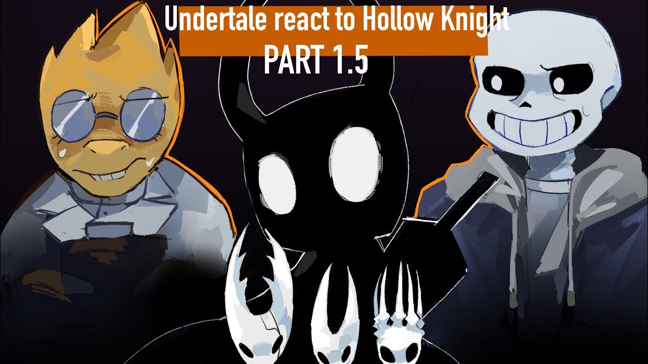 undertale react to Hollow Knight [2x] [1.5/3]