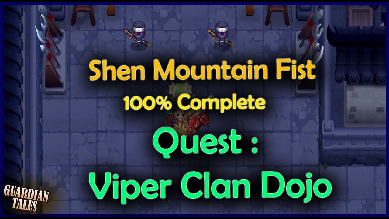 Quest : (100# Complete) Viper Clan Dojo - Guardian Tales