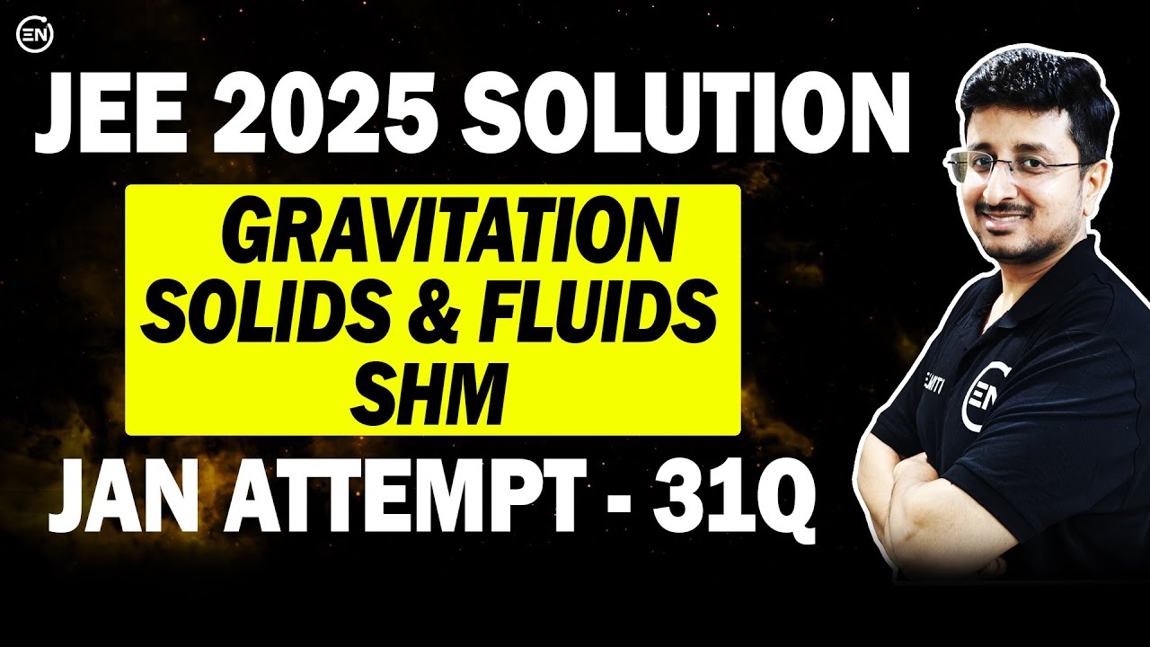 JEE Main 2025 PYQs - Gravitation Solids Fluids & SHM | Jan Attempt Solutions | Eduniti | Mohit Sir
