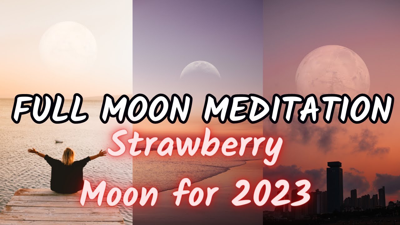 Strawberry Full Moon Guided Meditation 2023