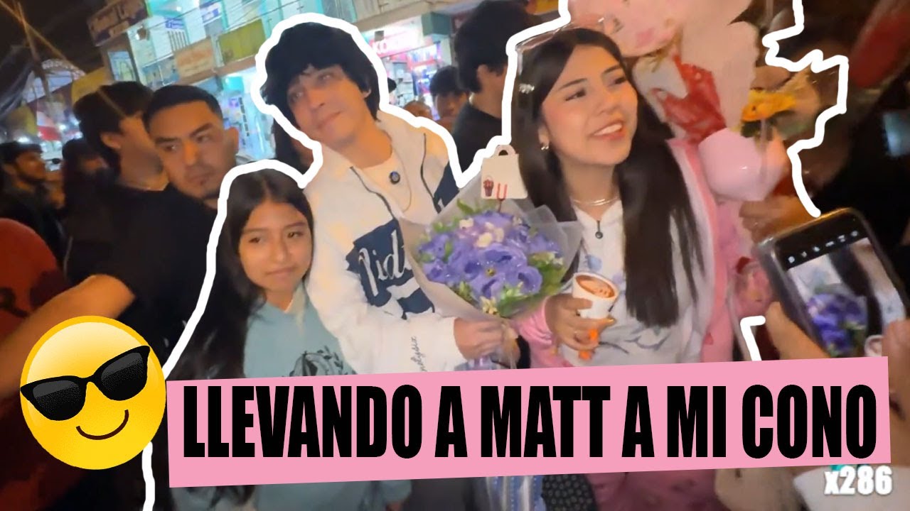 LLEVANDO A MATT A MI CONO 😎💅