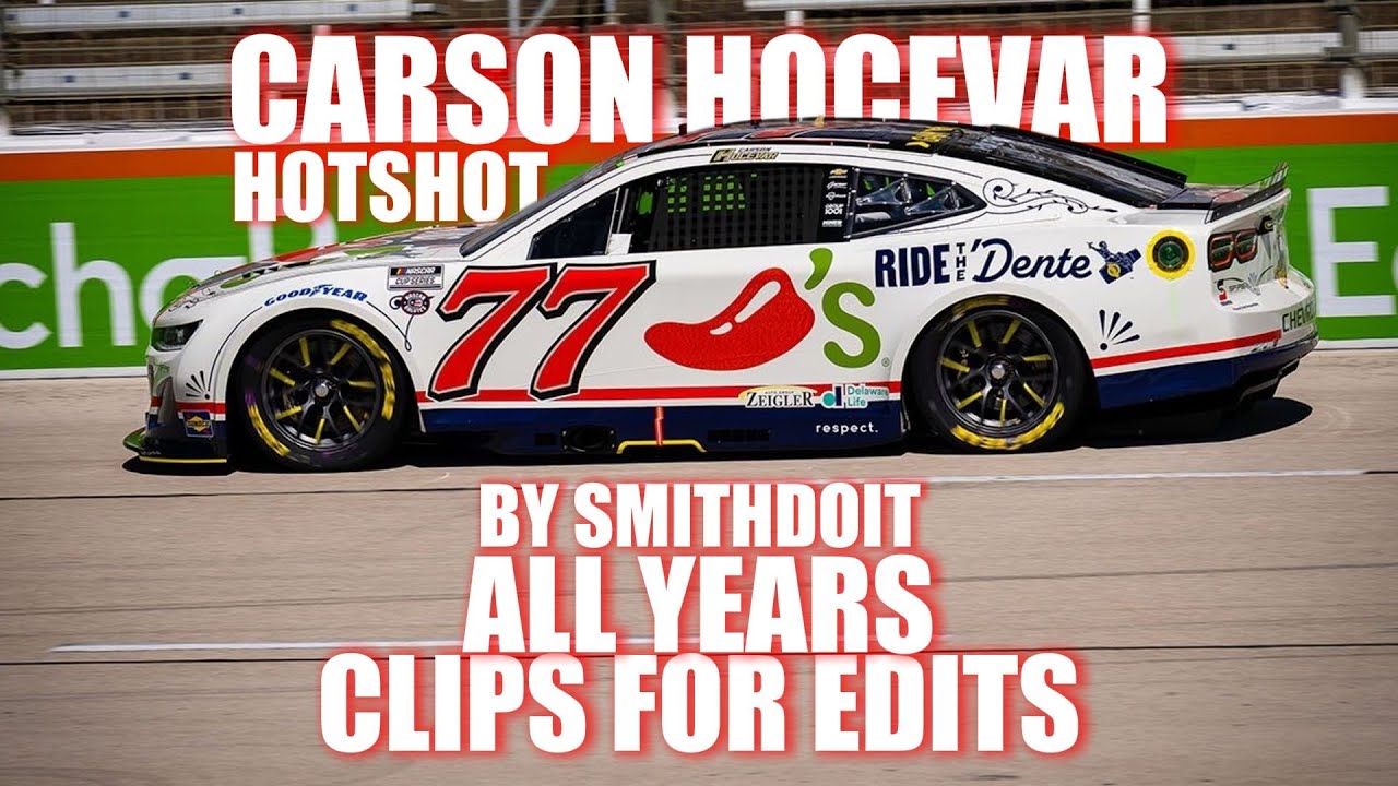 CARSON HOCEVAR CLIPS FOR EDITS ALL YEARS