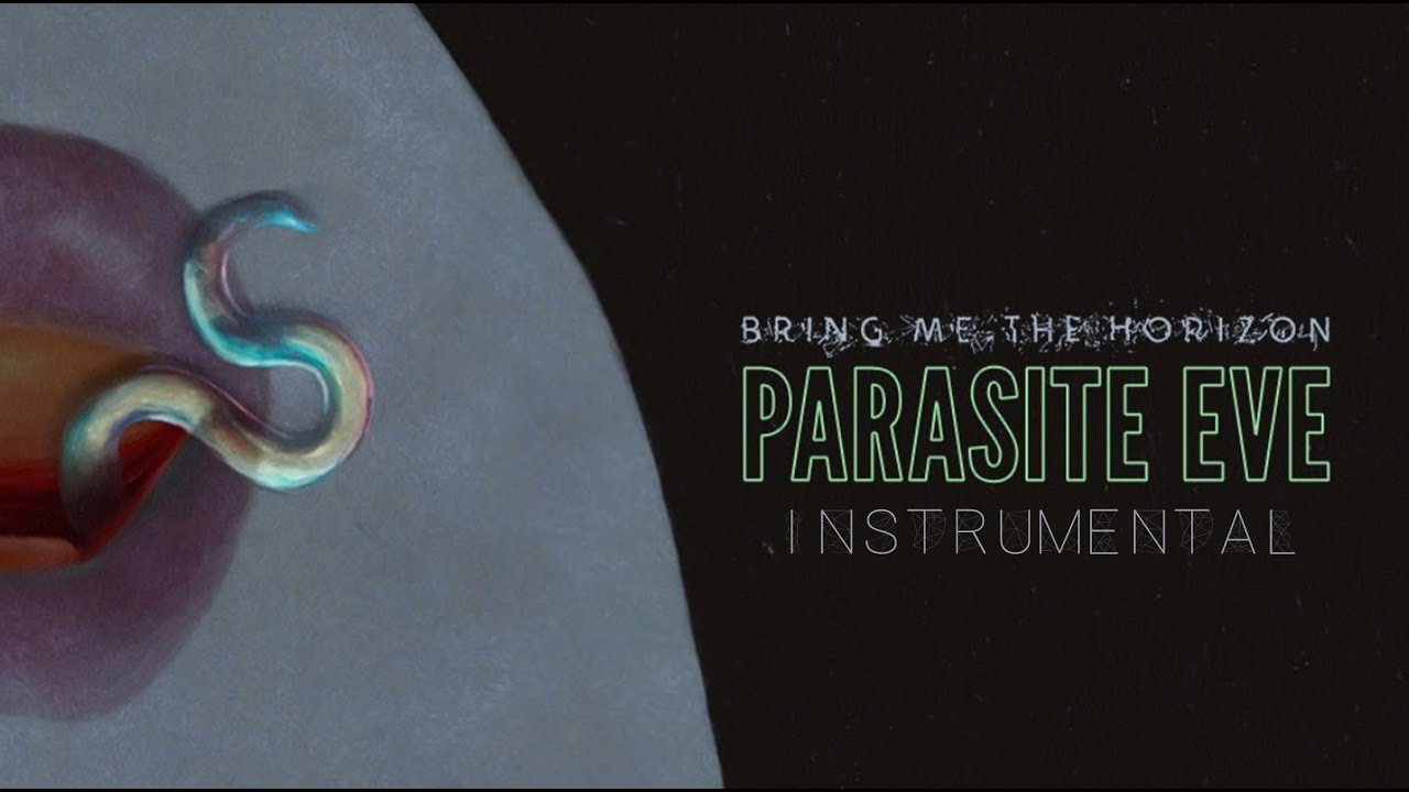 Bring Me The Horizon - Parasite Eve (Instrumental)