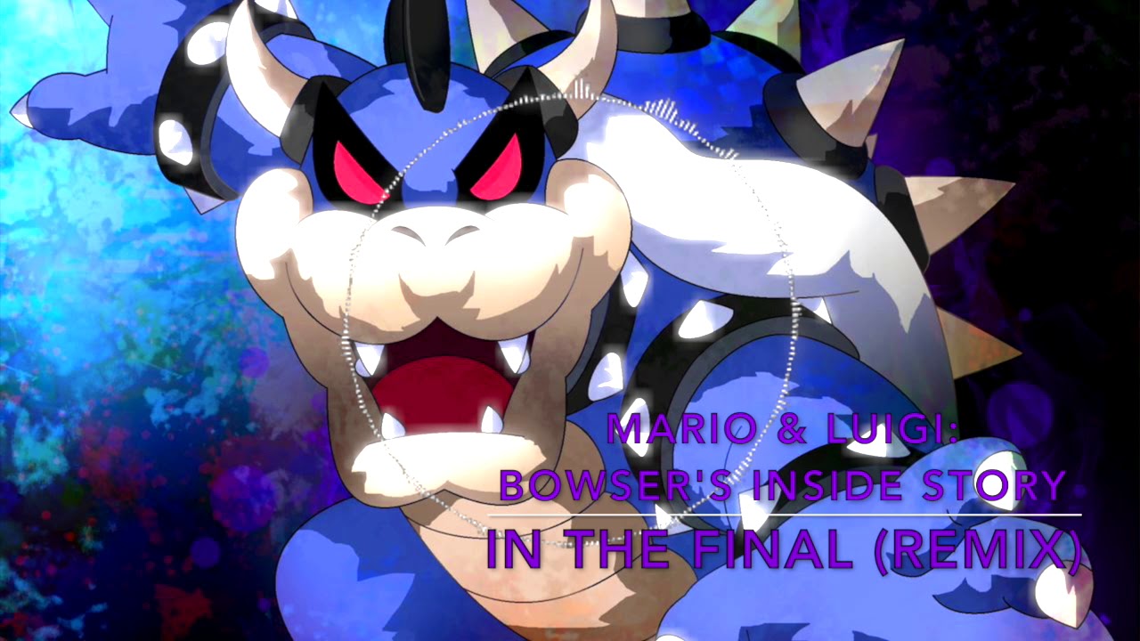 Mario & Luigi: Bowser's Inside Story | In The Final [REMIX]