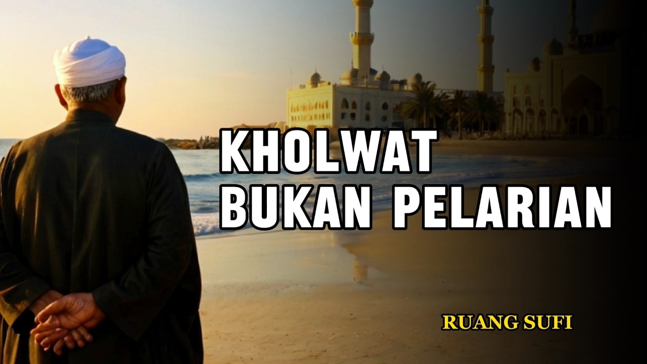 Ilmu Tasawuf: Mengapa Menyepi Bisa Mengguncang Jiwa? - Ruang Sufi